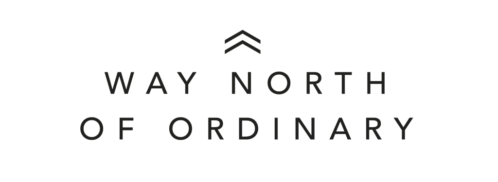 WAY NORTH OF ORDINARY